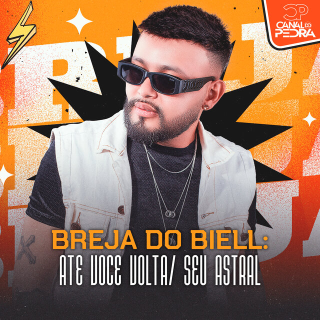 Breja do Biell: Ate Voce Volta / Seu Astral