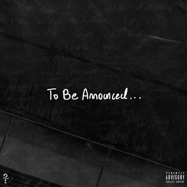 To Be Announced...