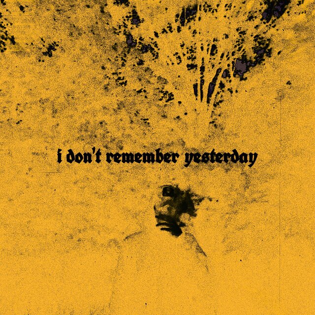 I Don't Remember Yesterday