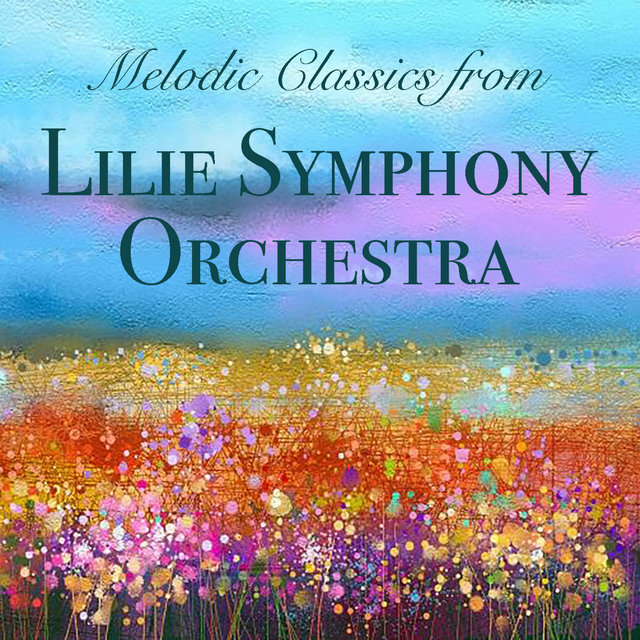 Melodic Classics from Lilie Symphony Orchestra
