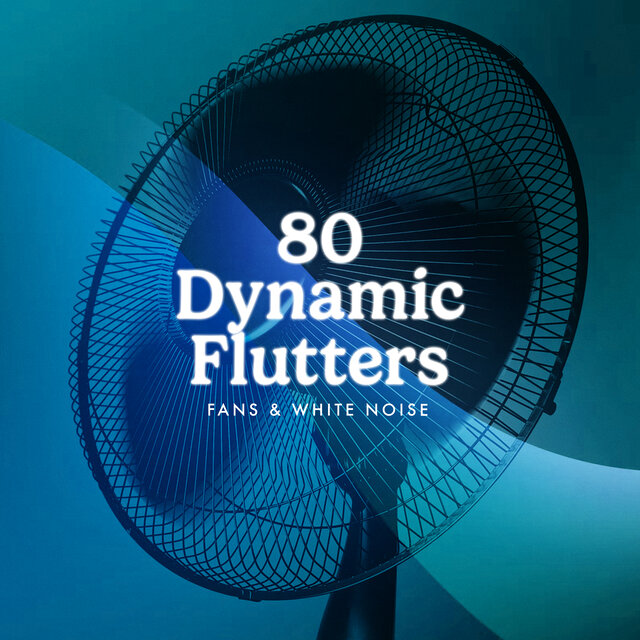 80 Dynamic Flutters