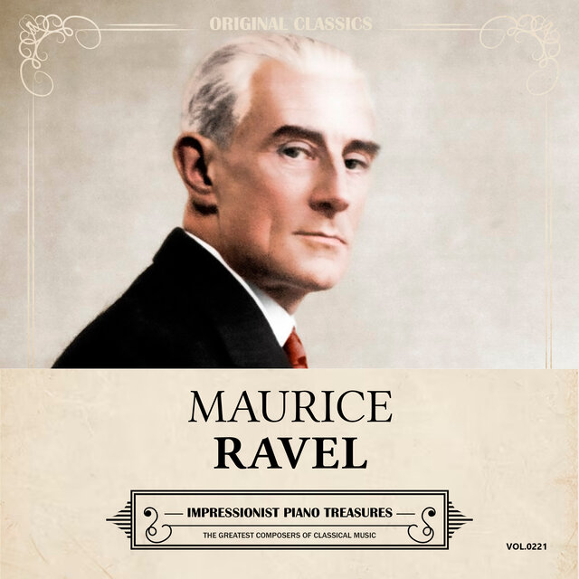 Original Classics, Vol. 221: Maurice Ravel, Impressionist Piano Treasures