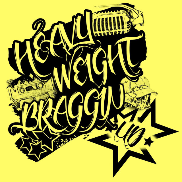 Heavy Weight Braggin' Up