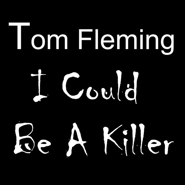 I Could Be A Killer