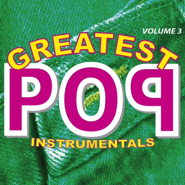 Greatest Pop Instrumentals Volume 3