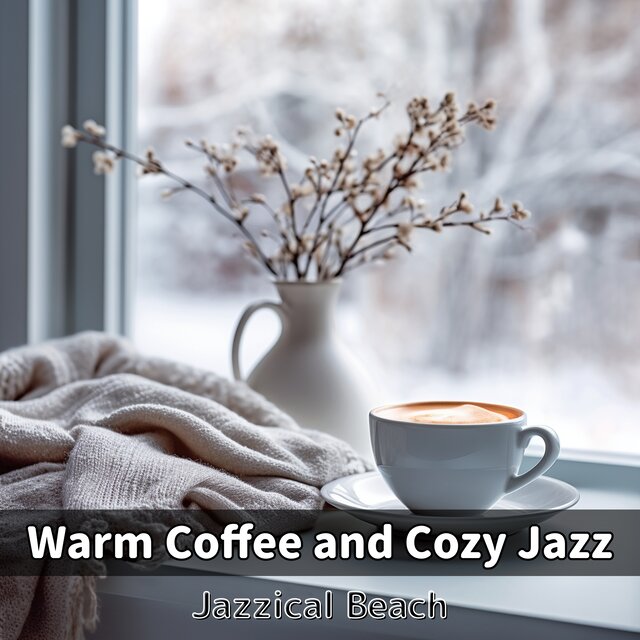 Warm Coffee and Cozy Jazz