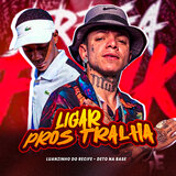 Ligar Pros Tralha