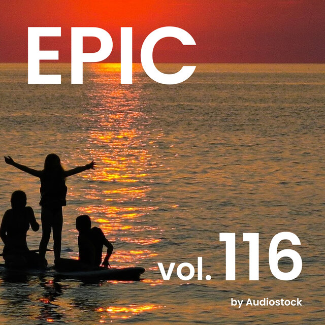 EPIC, Vol. 116 -Instrumental BGM- by Audiostock
