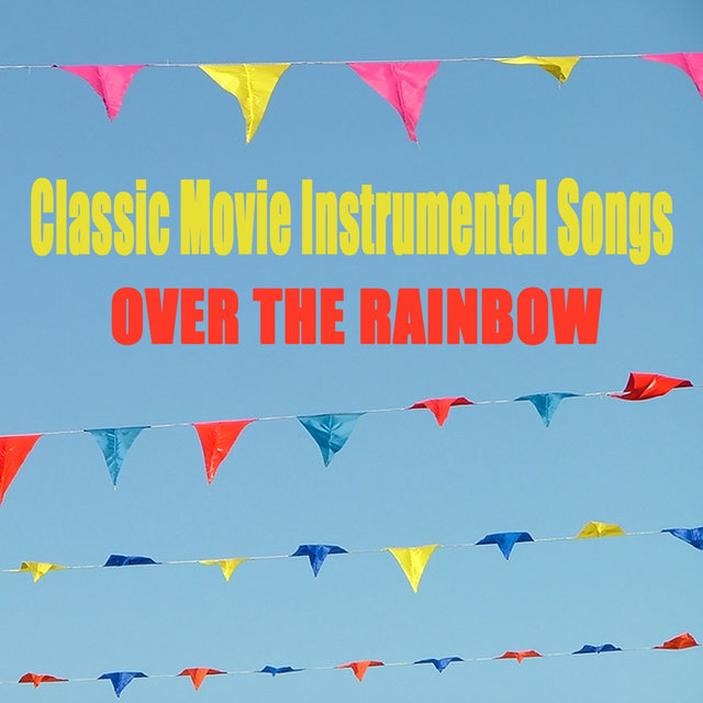 Classic Movie Instrumental Songs: Over the Rainbow