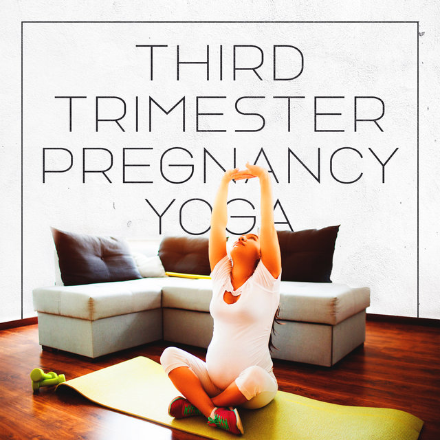 Third Trimester Pregnancy Yoga