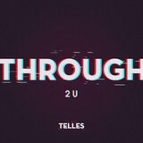 Through 2 U