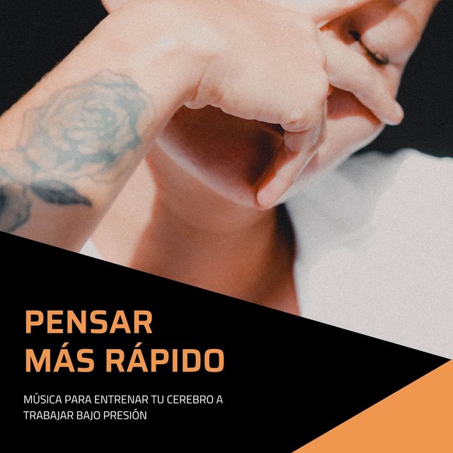 Pensar Más Rápido: Música para Entrenar tu Cerebro a Trabajar Bajo Presión