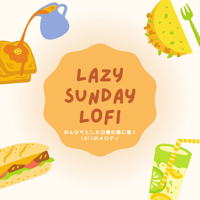 Lazy Sunday Lofi : Brunch and Relaxation with Mellow Lofi Melodies
