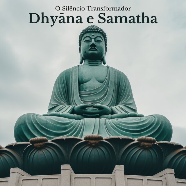 Dhyāna e Samatha (A Arte da Quietude, Meditações para a Alma, Sons da Consciência Pura, O Silêncio Transformador, A Jornada Interior)