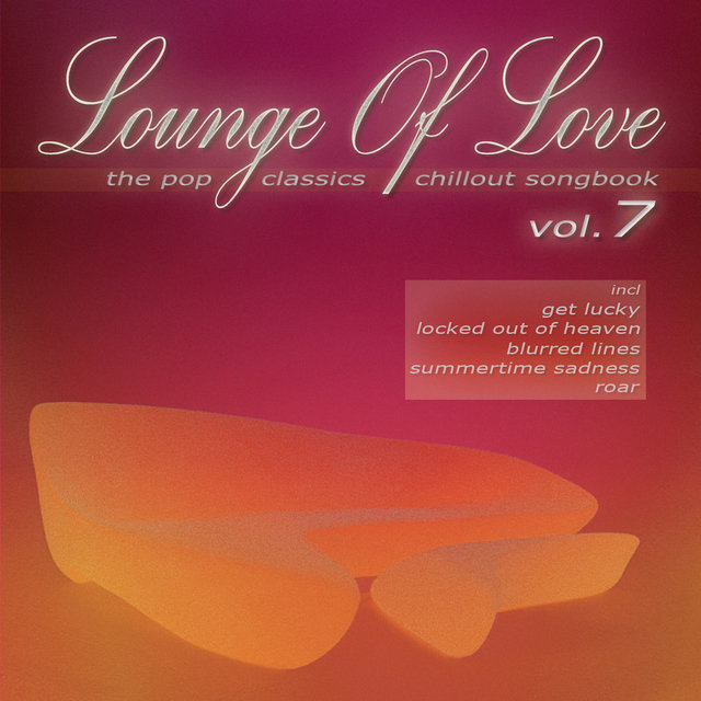 Lounge of Love, Vol. 7 [The Pop Classics Chillout Songbook]
