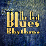 The Best Blues Rhythms