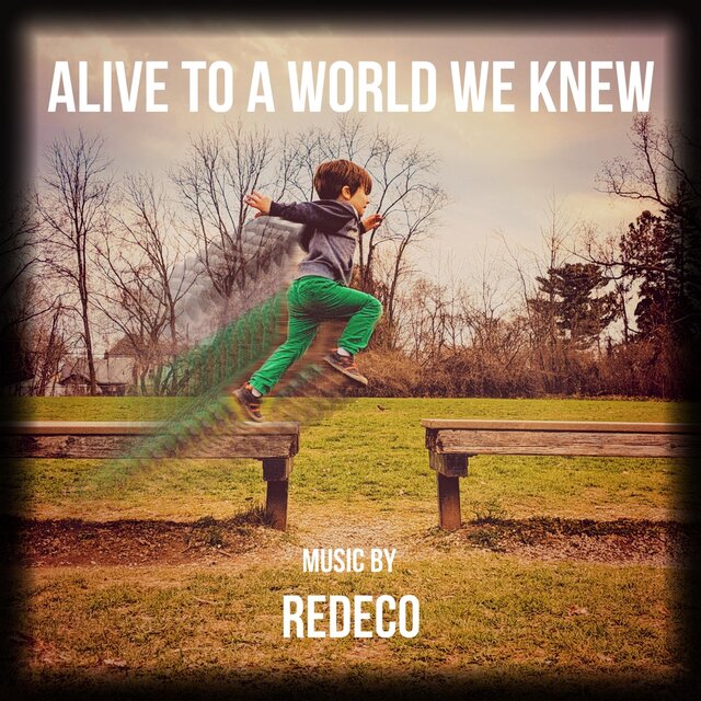 Alive to a World We Knew