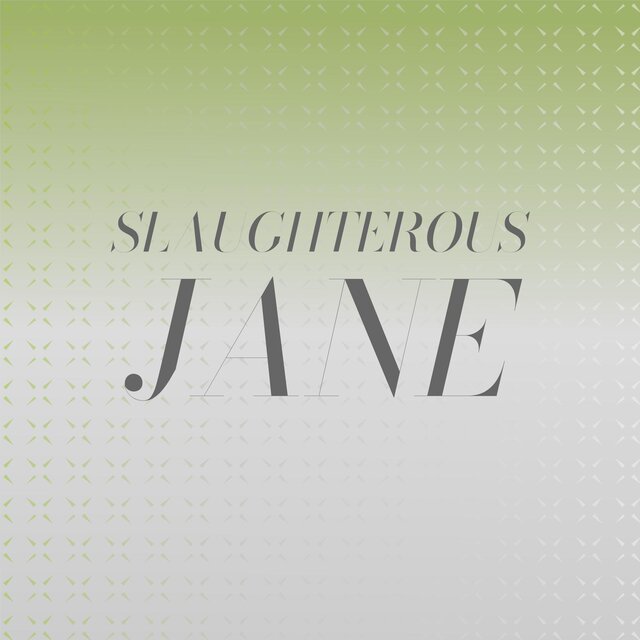 Slaughterous Jane