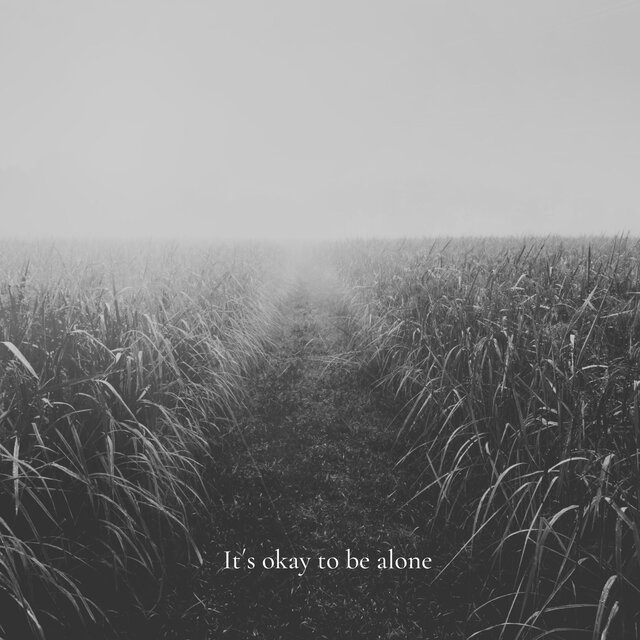 It´s okay to be alone