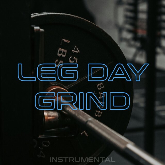 Leg Day Grind (Instrumental)