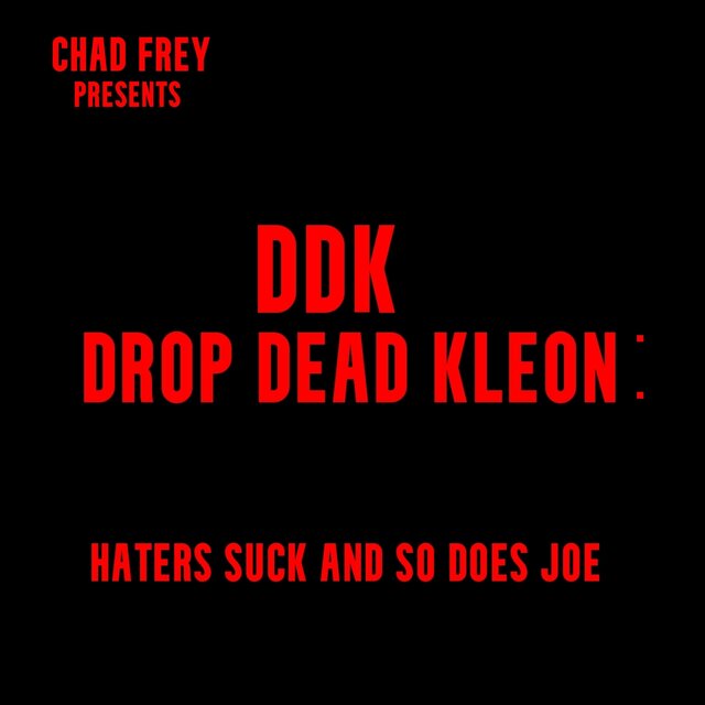 Drop Dead Kleon : Haters Suck And So Does Joe