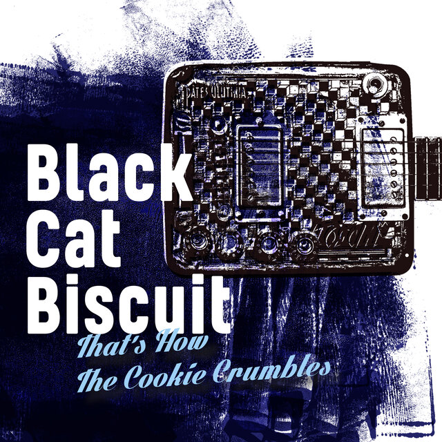 Cover art for album That's How the Cookie Crumbles by Black Cat Biscuit