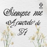 Siempre Me Acuerdo De Ti