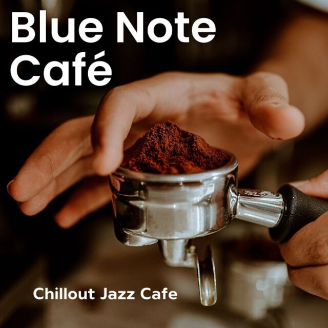 Blue Note Café: Chillout Jazz