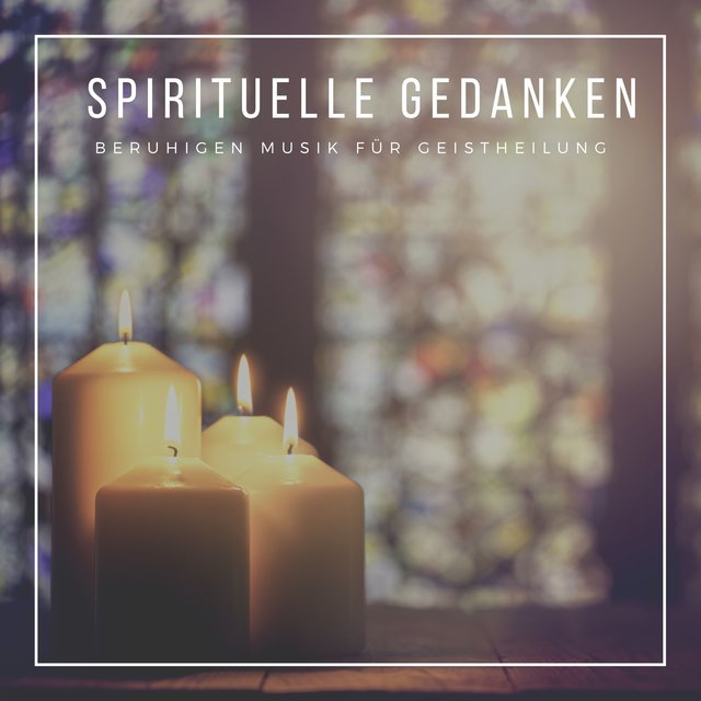 Spirituelle Gedanken: Beruhigen Musik für Geistheilung