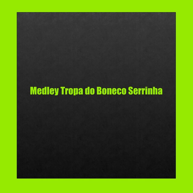 Medley Tropa do Boneco Serrinha
