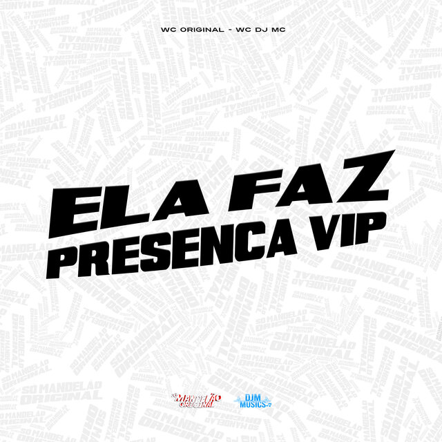 Ela Faz Presença Vip 2.0