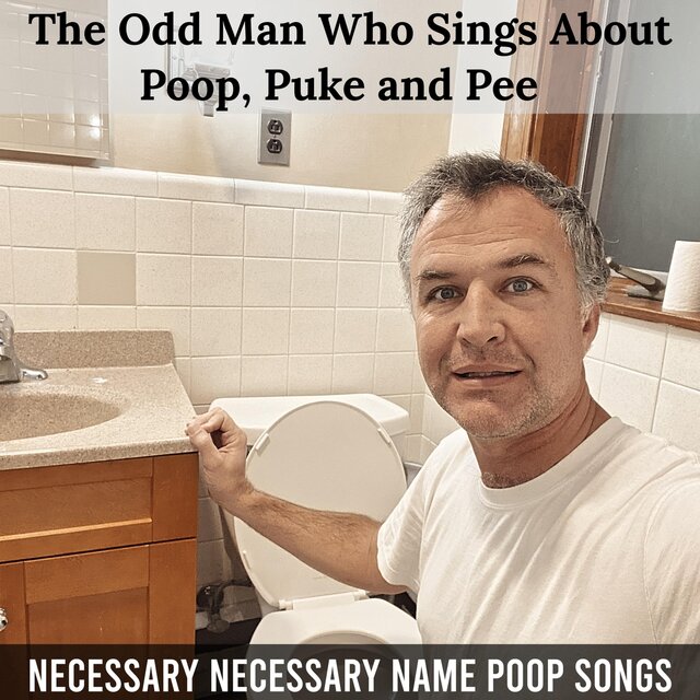 Necessary Necessary Name Poop Song