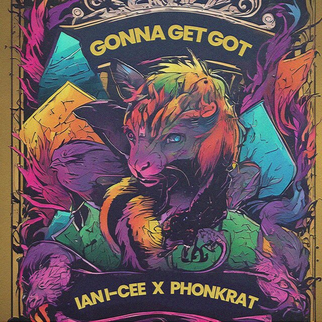 GONNA GET GOT