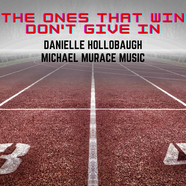 The Ones That Win Don't Give In