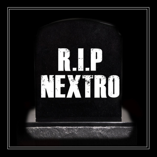 R.I.P. Nextro