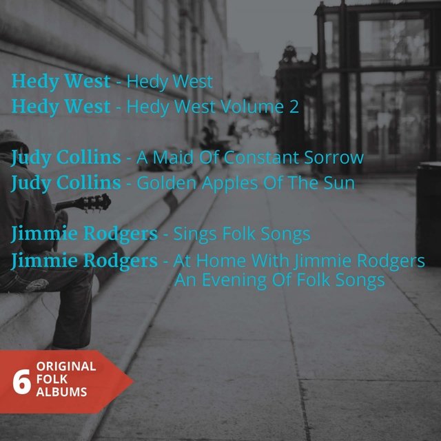 Hedy West - Judy Collins - Jimmie Rodgers (6 Original Albums)