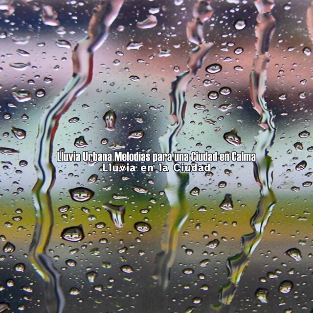 Lluvia Urbana Melodías para una Ciudad en Calma