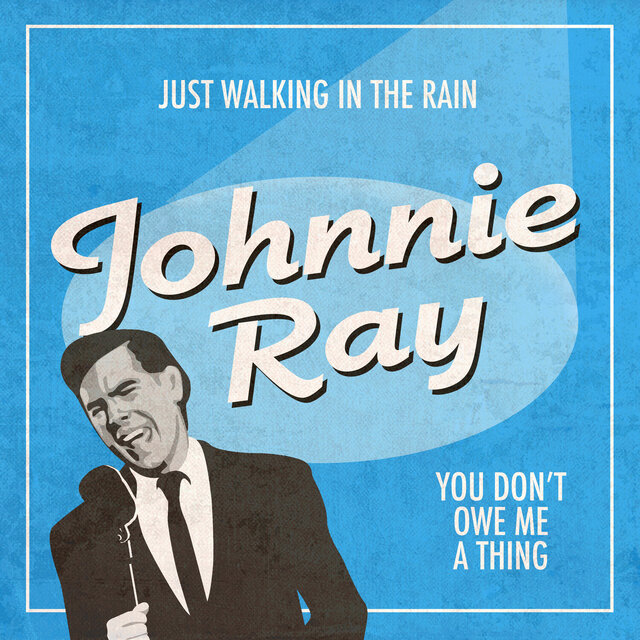 Just Walking in the Rain / You Don't Owe Me a Thing (Rerecorded Version)