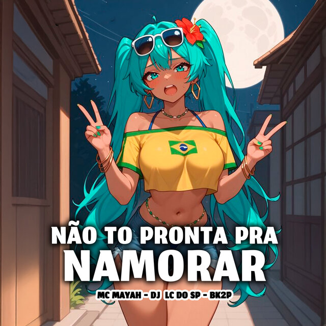 Não Tô Pronta pra Namorar