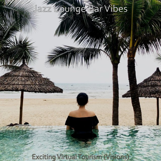 Exciting Virtual Tourism (Visions)
