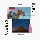 You Are Always Good