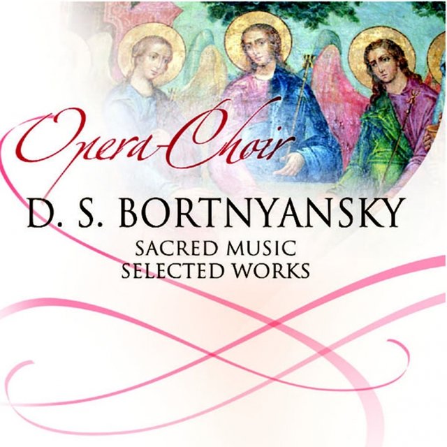 Dmitry Bortniansky (Sacred Music, Selected Works)