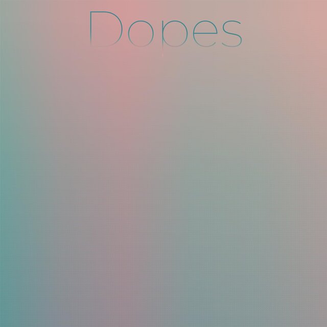 Dopes
