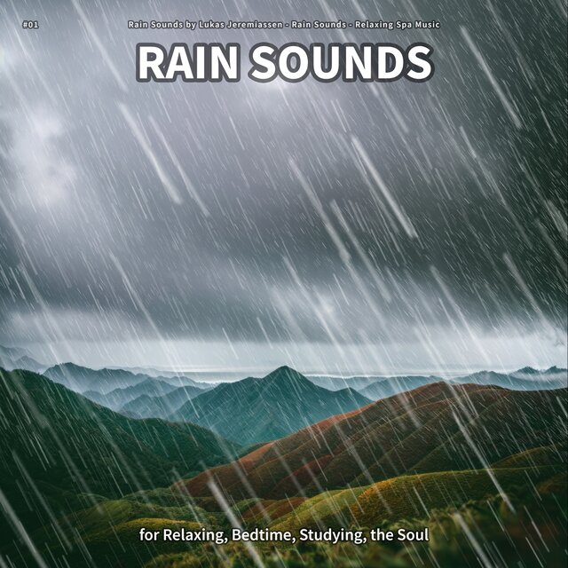 #01 Rain Sounds for Relaxing, Bedtime, Studying, the Soul