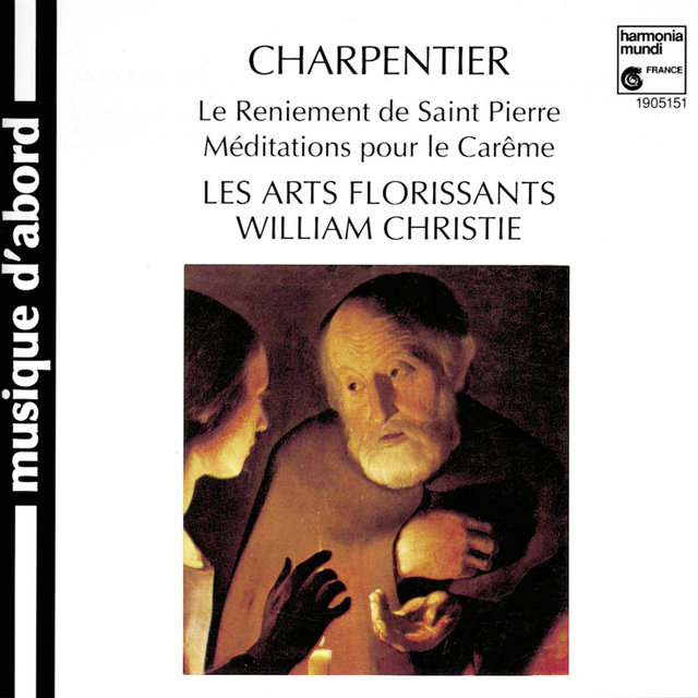 Charpentier: Le Reniement de saint Pierre & Méditations pour le Carême