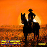 Somewhere Way Out West (Radio Edit)