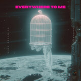 Everywhere to Me