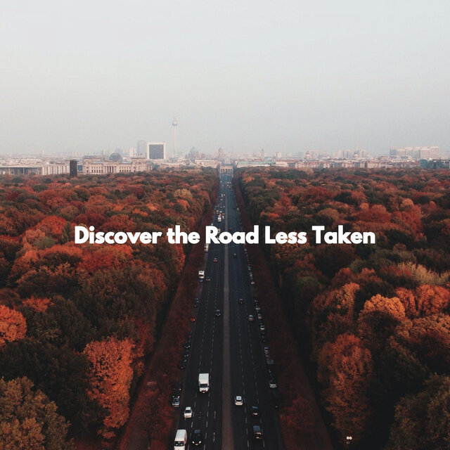 Discover the Road Less Taken