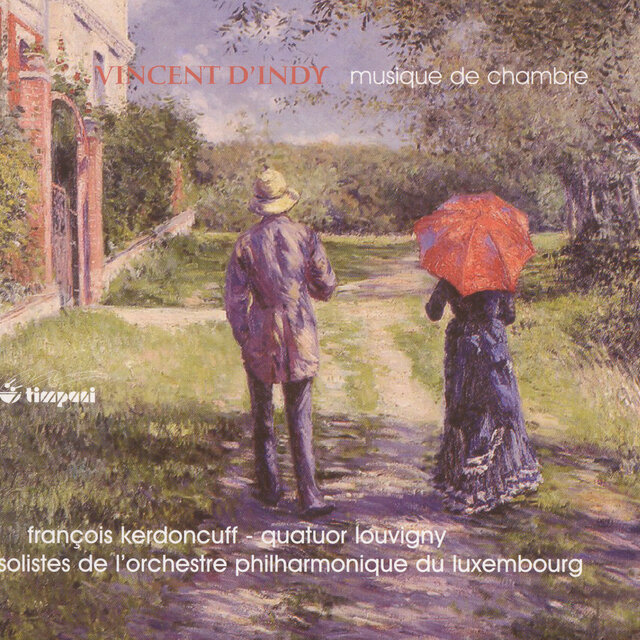 Indy, V. D': Suite Dans Le Style Ancien / Chansons Et Danses / Piano Quintet, Op. 81 / Suite, Op. 91 (Luxembourg Philharmonic Orchestra Soloists)