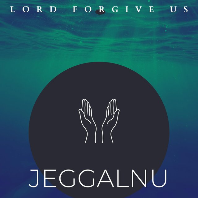 Jeggalnu (Lord Forgive Us)